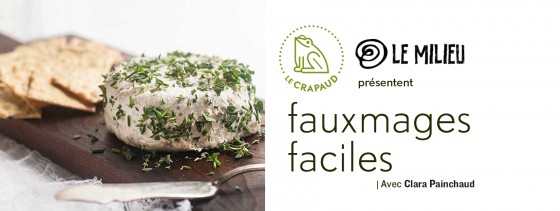 Les fauxmages faciles : Introduction à la cuisine végan